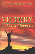 Victory on Praise Mountain