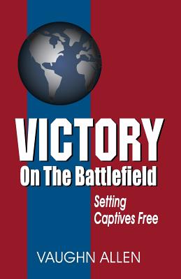 Victory on the Battlefield - Allen, Vaughn