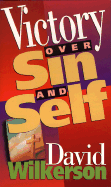 Victory Over Sin and Self - Wilkkerson, David, and Wilkerson, David R
