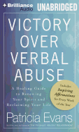 Victory Over Verbal Abuse: A Healing Guide to Renewing Your Spirit and Reclaiming Your Life