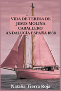 Vida de Teresa de Jesus Molina Caballero: Andaluca Espaa 1868