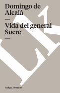Vida del General Sucre