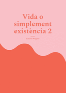 Vida o simplement exist?ncia 2: Estic satisfet?