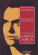 Vida, Pasion y Muerte de Federico Garcia Lorca