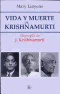 Vida y Muerte de Krishnamurti - Lutyens, Mary