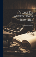 Vidas de argentinos ilustres
