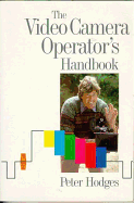 Video Camera Operator's Handbook