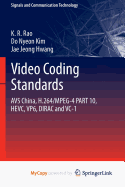 Video Coding Standards: AVS China, H.264/MPEG-4 Part 10, HEVC, VP6, DIRAC and VC-1
