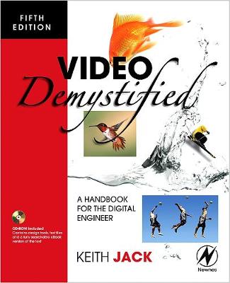 Video Demystified: A Handbook for the Digital Engineer - Jack, Keith