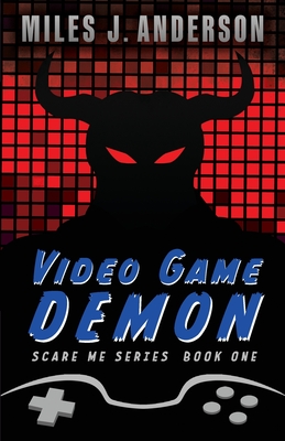 Video Game Demon - Anderson, Miles J