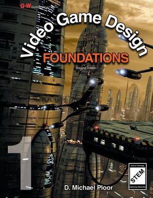 Video Game Design Foundations - Ploor, D Michael