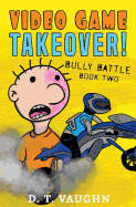 Video Game Takeover 2: Bully Battle