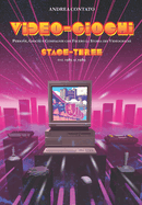 Video-Giochi: Persone, giochi e compagnie che fecero la storia: Stage three: dal 1985 al 1989