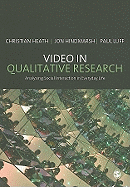 Video in Qualitative Research: Analysing Social Interaction in Everyday Life