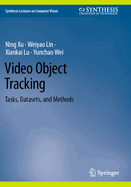 Video Object Tracking: Tasks, Datasets, and Methods