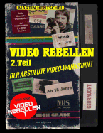 Video Rebellen 2 - Der Absolute Video-Wahnsinn ! (Deluxe Version in Farbe): Die Ultimativ-Besten Und Schragsten Deutschen Underground-Filmperlen