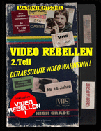 Video Rebellen 2 - Der Absolute Video-Wahnsinn ! (Standard Version): Die Ultimativ-Besten Und Schragsten Deutschen Underground-Filmperlen