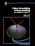 Video Scrambling & Descrambling for Satellite & Cable TV - Graf, Rudolf F, and Sheets, William