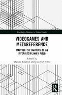 Videogames and Metareference: Mapping the Margins of an Interdisciplinary Field