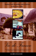 Vie de France: 6sharing Food, Friendship, and a Kitchen in the Loire Valley