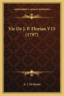 Vie de J. P. Florian V15 (1797)