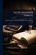 Vie De Monsieur Turgot
