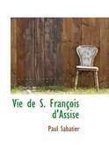 Vie de S. Francois D'Assise