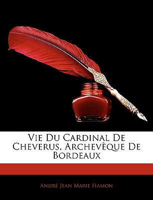 Vie Du Cardinal De Cheverus, Archevque De Bordeaux - Hamon, Andre Jean Marie