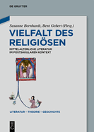 Vielfalt Des Religisen: Mittelalterliche Literatur Im Posts?kularen Kontext