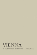 Vienna: A Cultural History