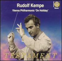 Vienna Philharmonic 'On Holiday' - Wiener Philharmoniker; Rudolf Kempe (conductor)