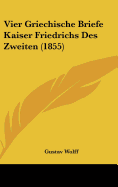 Vier Griechische Briefe Kaiser Friedrichs Des Zweiten (1855)