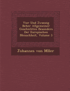 Vier Und Zwanzig B cher Allgemeiner Geschichten Besonders Der Europ ischen Menschheit, Volume 3