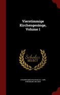 Vierstimmige Kirchengesange, Volume 1...