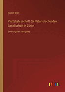 Vierteljahrsschrift der Naturforschenden Gesellschaft in Zrich: Zwanzigster Jahrgang