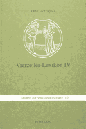 Vierzeiler-Lexikon. IV: Schnaderhuepfel, Gesaetzle, Gestanzeln, Rappeditzle, Neck-, Spott-, Tanzverse Und Verwandte Formen Aus Muendlicher Ueberlieferung - Ein Kommentiertes Typenverzeichnis- Band 4: O - S