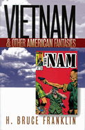 Vietnam and Other American Fantasies