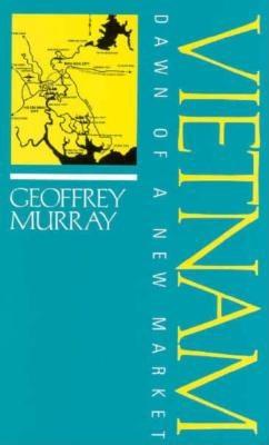 Vietnam: Dawn of a New Market - Murray, Geoffrey