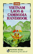 Vietnam, Laos and Cambodia Handbook, 1996 - Eliot, Joshua (Editor)