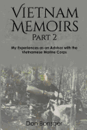 Vietnam Memoirs: Part 2: My Experiences as a Marine Advisor