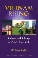 Vietnam Rising: Culture and Change in Asia's Tiger Cub