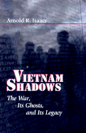 Vietnam Shadows: The War, Its Ghosts, and Its Legacy