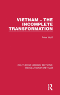 Vietnam - The Incomplete Transformation