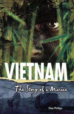 Vietnam: The Story of a Marine - Phillips, Dee