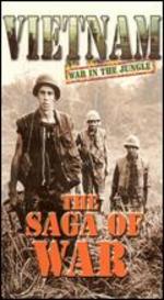 Vietnam: War in the Jungle - The Saga of War