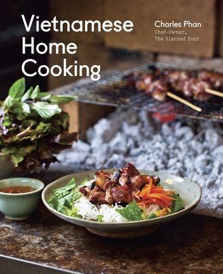 Vietnamese Home Cooking: [A Cookbook] - Phan, Charles