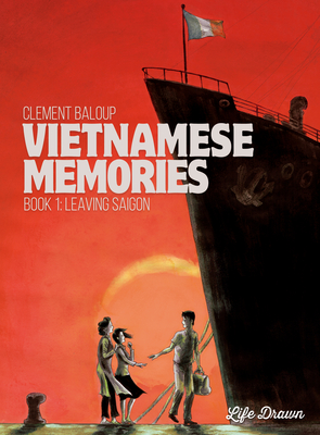 Vietnamese Memories Vol.1: Leaving Saigon - Baloup, Clment, and Daum, Pierre