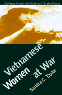 Vietnamese Women at War - Taylor, Sandra C