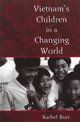 Vietnam's Children in a Changing World - Burr, Rachel