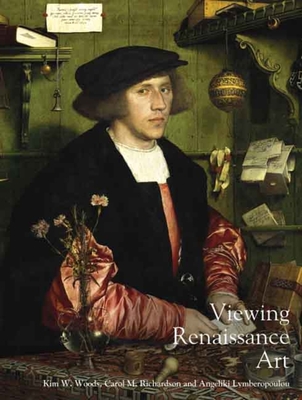 Viewing Renaissance Art - Open University, The, and Richardson, Carol M (Editor), and Woods, Kim W (Editor)